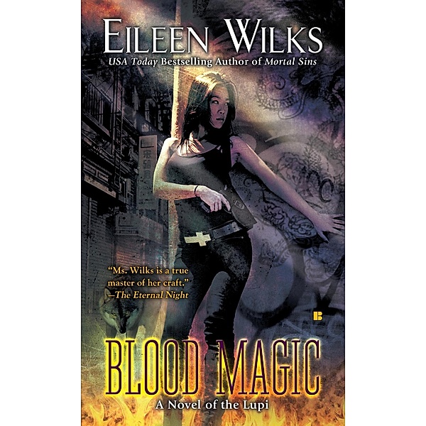 Blood Magic / A Novel of the Lupi Bd.6, Eileen Wilks