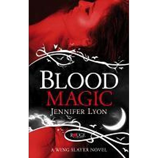 Blood Magic: A Rouge Paranormal Romance, Jennifer Lyon