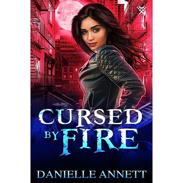 Blood & Magic: Cursed by Fire (Blood & Magic, #1), Danielle Annett