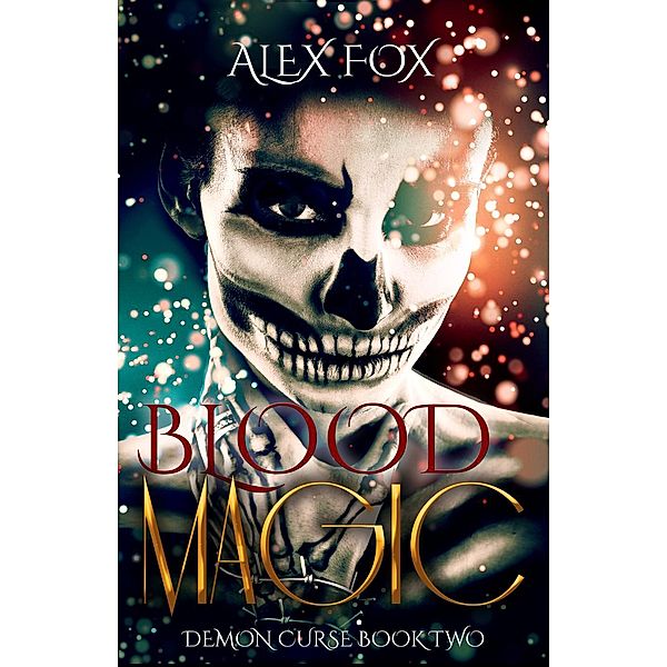 Blood Magic (Demon Curse, #2), Alex Fox