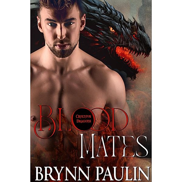 Blood Mates (Cruentus Dragons, #3) / Cruentus Dragons, Brynn Paulin