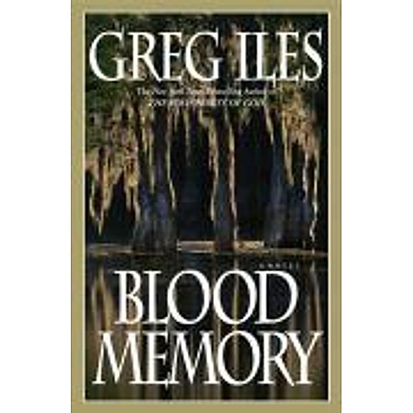 Blood Memory, Greg Iles