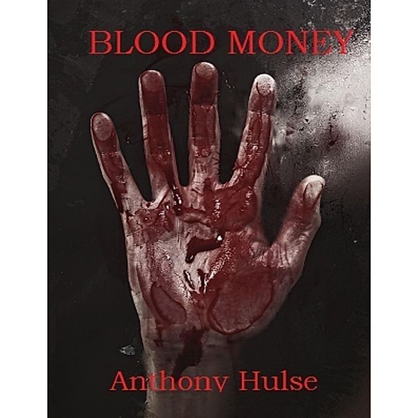 Blood Money, Anthony Hulse