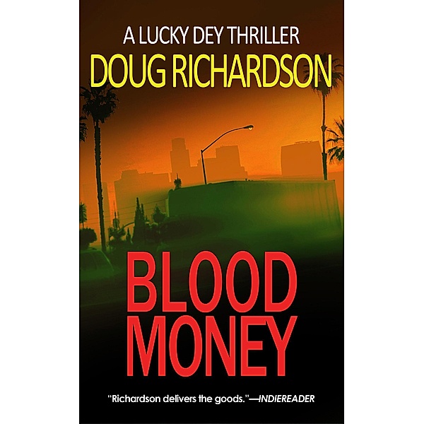 Blood Money: A Lucky Dey Thriller / Lucky Dey Thriller, Doug Richardson