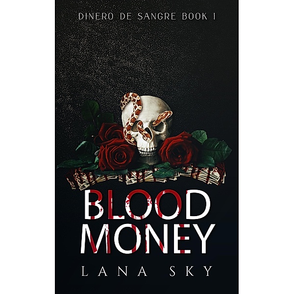 Blood Money (Dinero de Sangre, #1) / Dinero de Sangre, Lana Sky