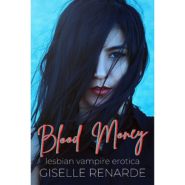 Blood Money: Lesbian Vampire Erotica, Giselle Renarde