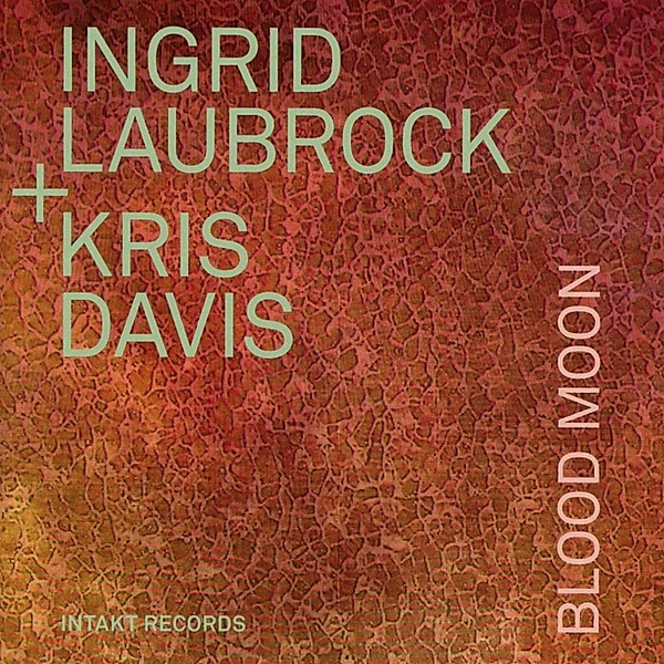 Blood Moon, Ingrid Laubrock, Kris Davis