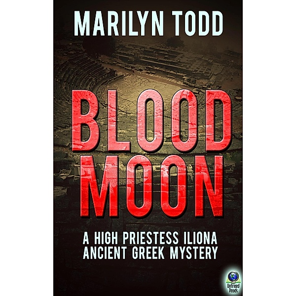 Blood Moon (A High Priestess Iliona Ancient Greek Mystery, #2) / A High Priestess Iliona Ancient Greek Mystery, Marilyn Todd