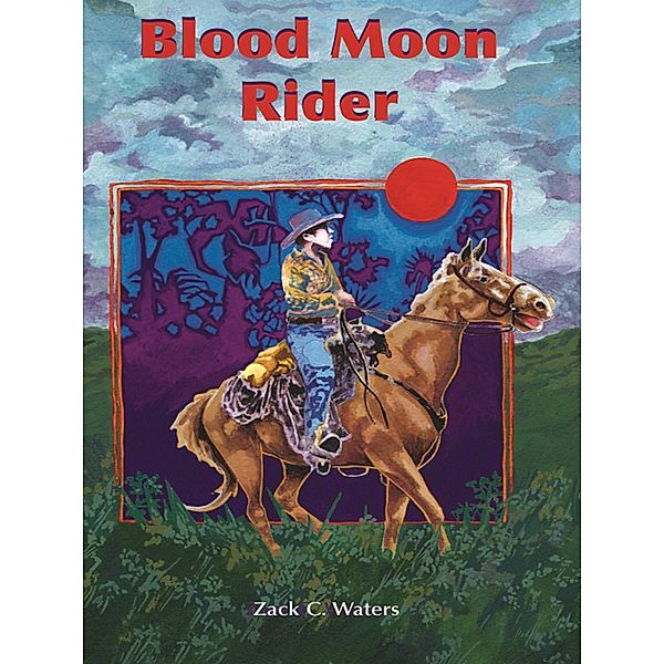 Blood Moon Rider / Florida Historical Fiction for Youth, Zack C. Waters