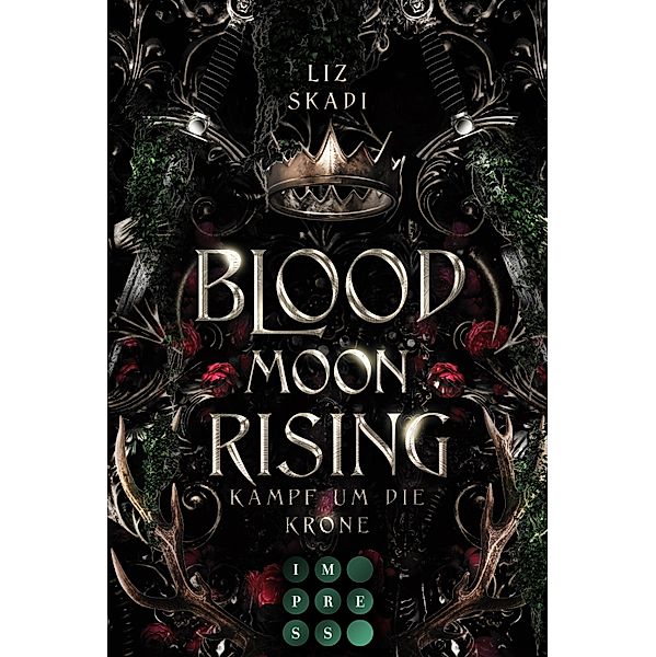 Blood Moon Rising. Kampf um die Krone (Blood Moon Rising 1), Liz Skadi