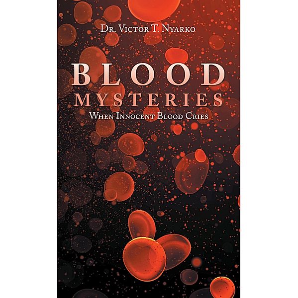 Blood Mysteries, Victor T. Nyarko