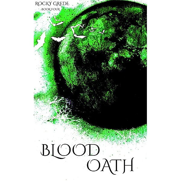 Blood Oath (Vampires Rule # 3), Rocky Grede