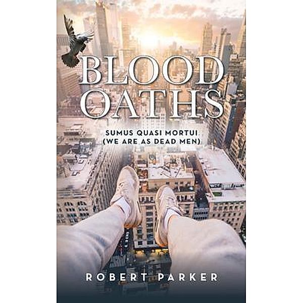 Blood Oaths, Robert Parker