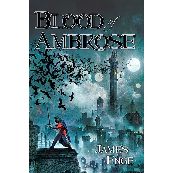 Blood of Ambrose / Morlock Ambrosius, James Enge