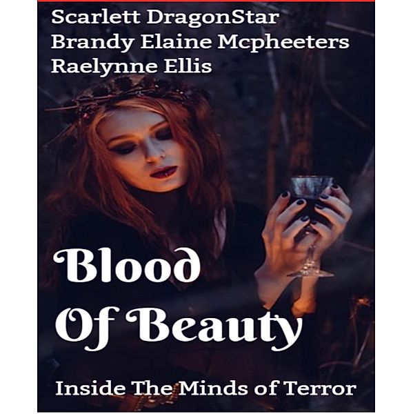 Blood of Beauty, Scarlett DragonStar, Brandy Elaine Mcpheeters, Raelynne Ellis