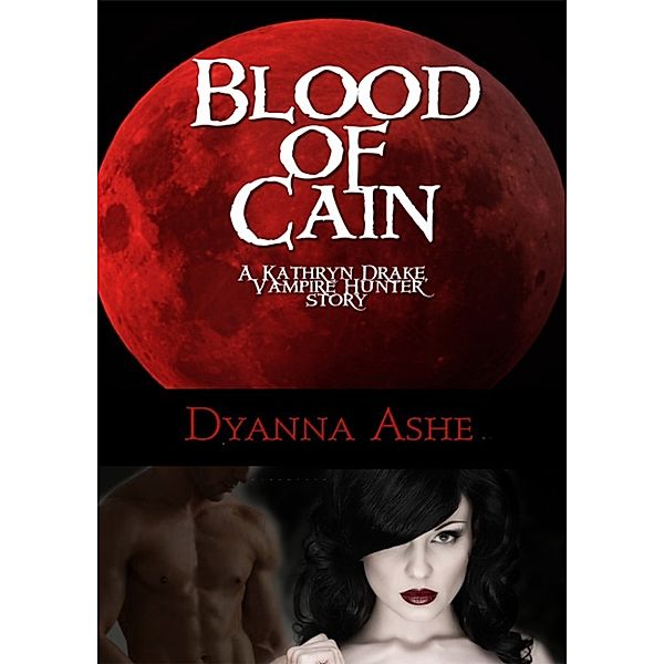 Blood Of Cain, Dyanna Ashe