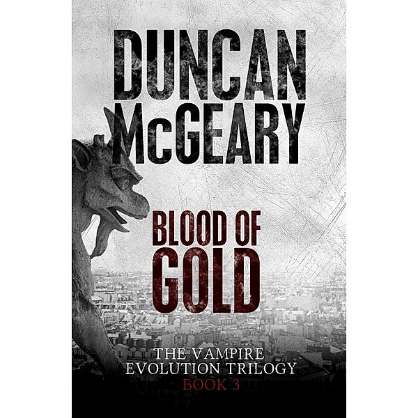 Blood of Gold / The Vampire Evolution Trilogy Bd.3, Duncan McGeary