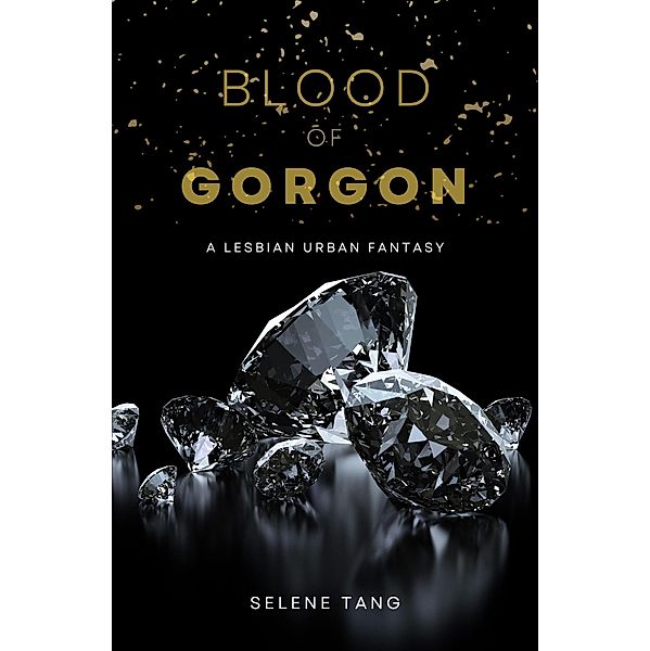 Blood of Gorgon (Soldiers and Sorcery, #2) / Soldiers and Sorcery, Selene Tang