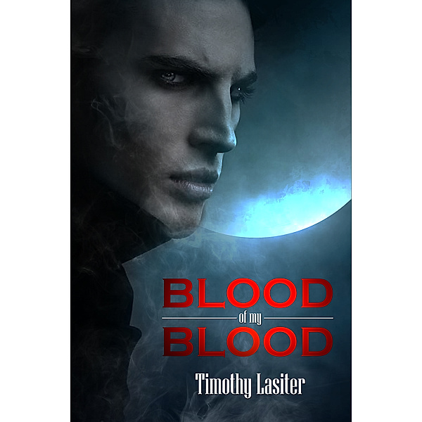Blood of my Blood (The Beginning), Timothy Lasiter