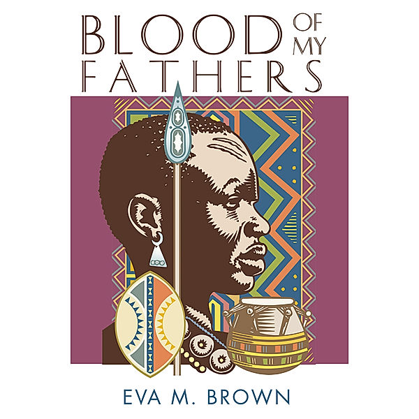 Blood of My Fathers, Eva M. Brown