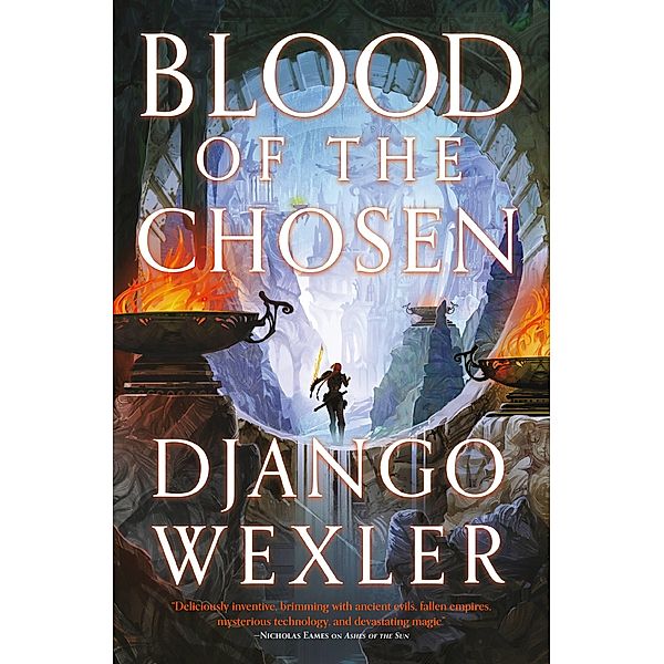 Blood of the Chosen / Burningblade & Silvereye Bd.2, Django Wexler