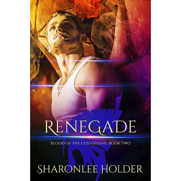 Blood of the Custodians: Renegade, Sharonlee Holder