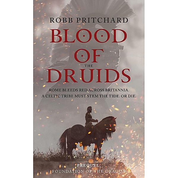 Blood of the Druids (Foundation of the Dragon) / Foundation of the Dragon, RobbPritchard