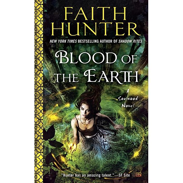 Blood of the Earth / A Soulwood Novel Bd.1, Faith Hunter