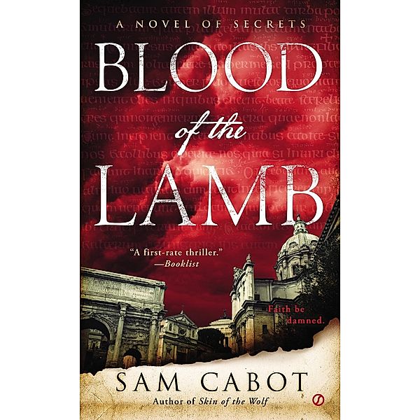 Blood of the Lamb / A Novel of Secrets Bd.1, Sam Cabot