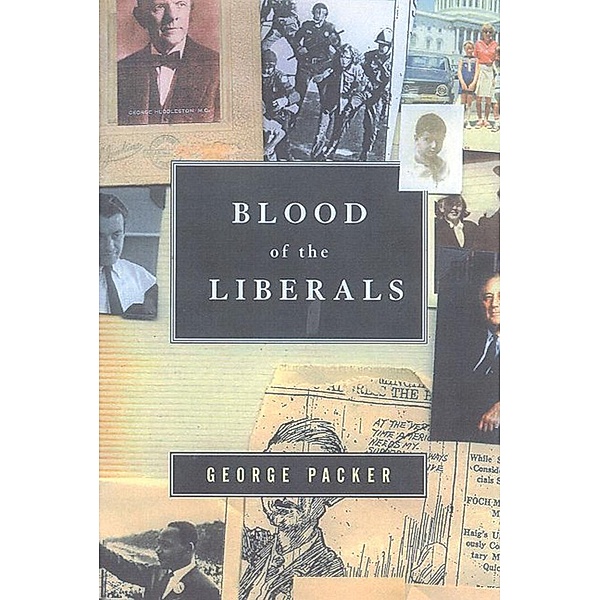 Blood of the Liberals, George Packer