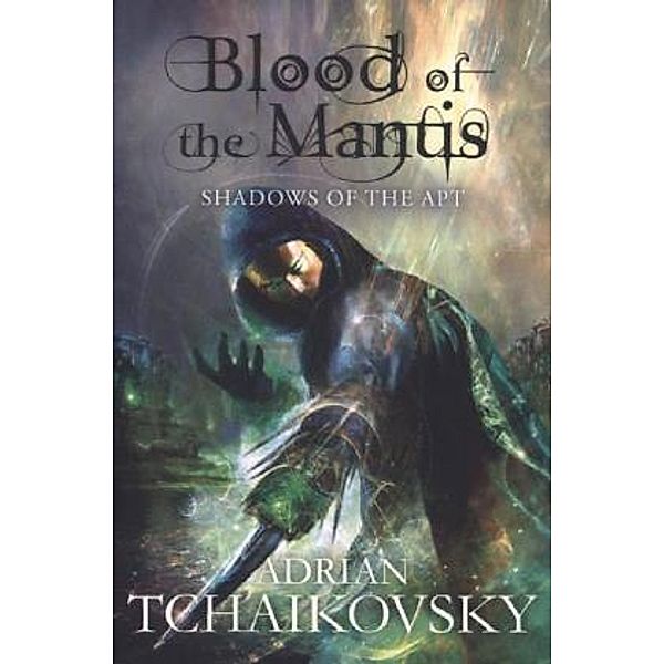 Blood of the Mantis, Adrian Tchaikovsky