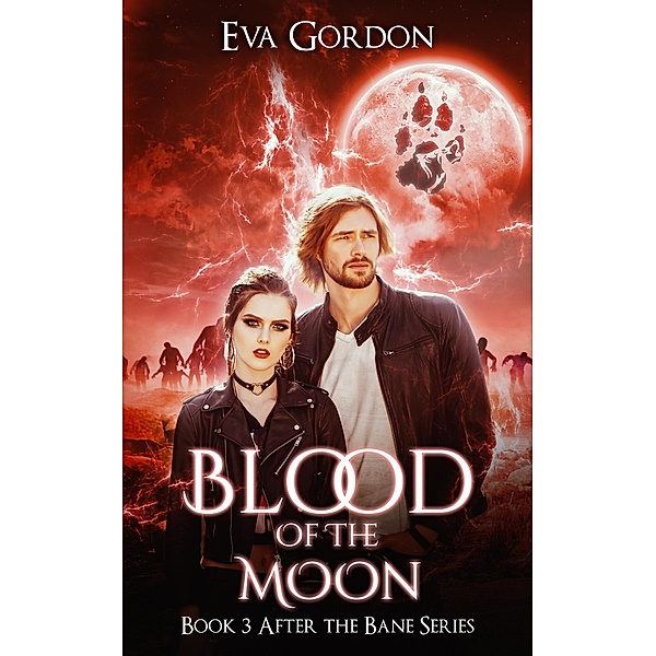 Blood of the Moon (After the Bane, #3) / After the Bane, Eva Gordon