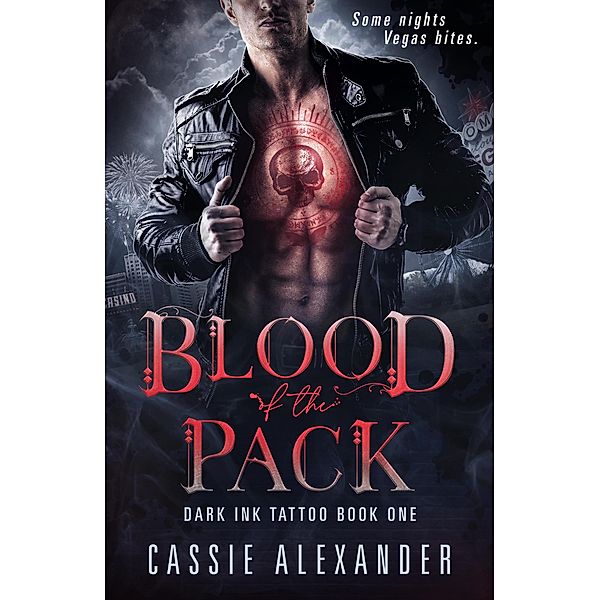 Blood of the Pack (Dark Ink Tattoo, #1) / Dark Ink Tattoo, Cassie Alexander