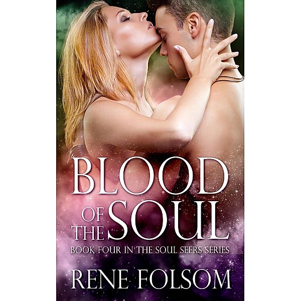 Blood of the Soul (Soul Seers, #4) / Soul Seers, Rene Folsom