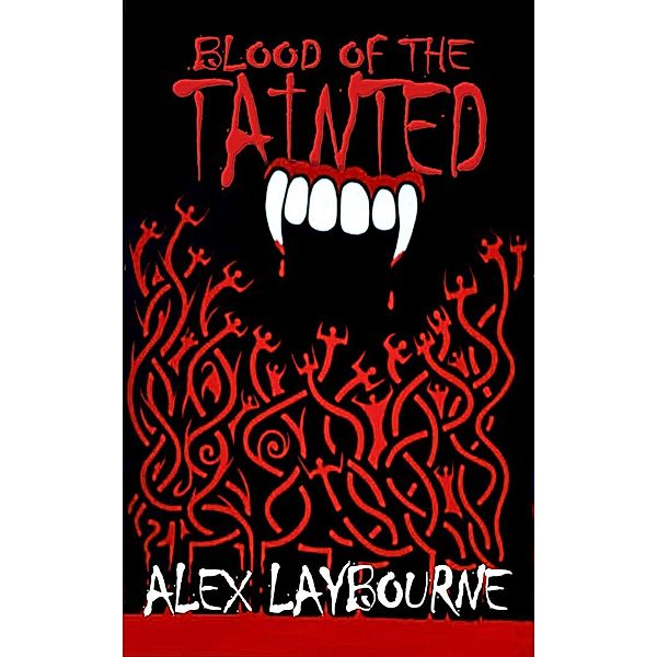 Blood of the Tainted, Alex Laybourne