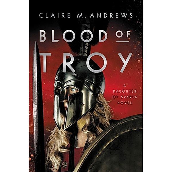 Blood of Troy, Claire M. Andrews