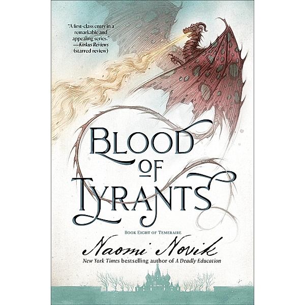 Blood of Tyrants / Temeraire Bd.8, Naomi Novik
