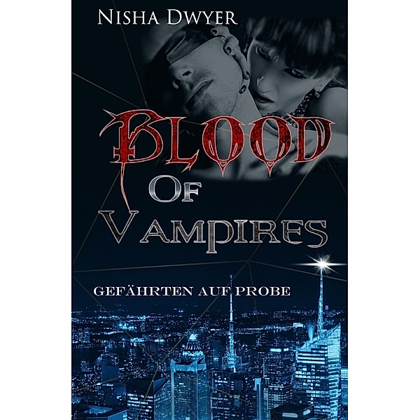 Blood of Vampires, Nisha Dwyer
