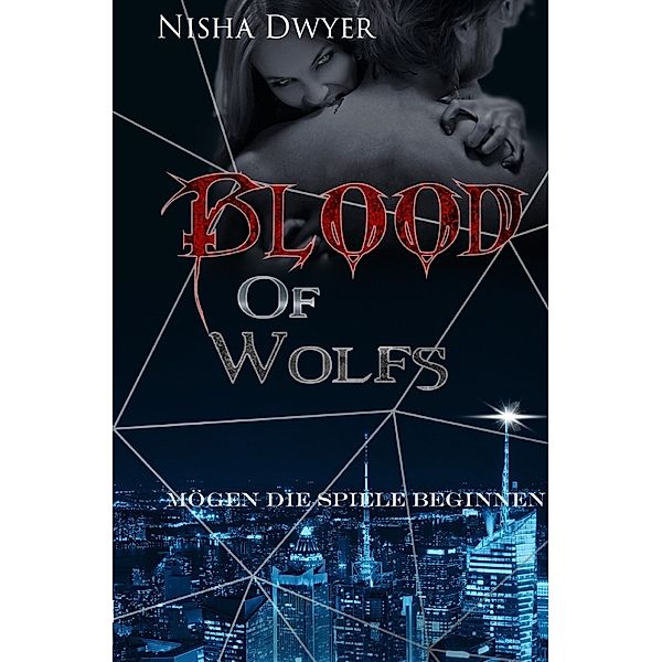 Blood of Wolfs, Nisha Dwyer