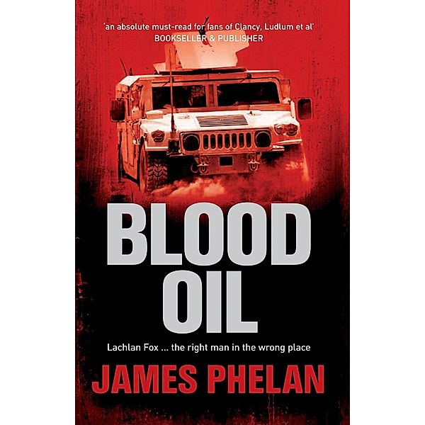 Blood Oil / A Lachlan Fox Thriller Bd.3, James Phelan