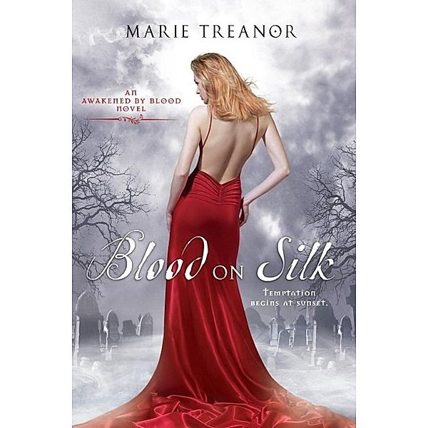 Blood on Silk / Awakened By Blood Bd.1, Marie Treanor