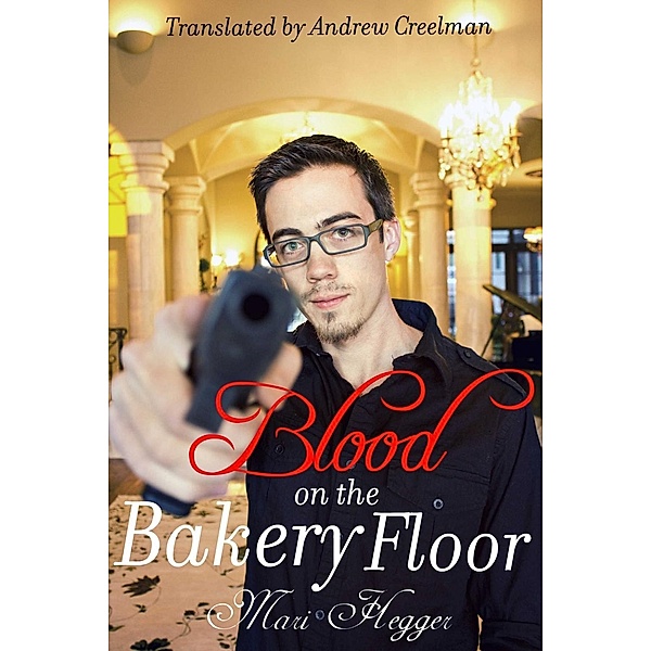 Blood on the Bakery Floor, Mari Hegger