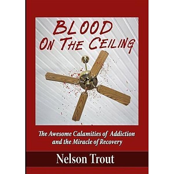 Blood On The Ceiling, Nelson Trout