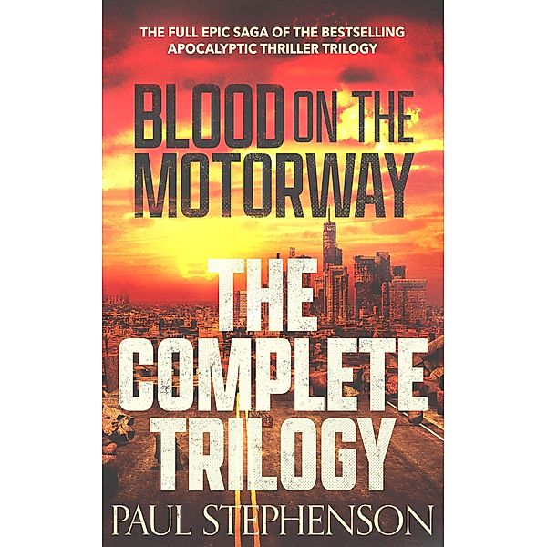 Blood on the Motorway: The Complete Trilogy / Blood on the Motorway, Paul Stephenson