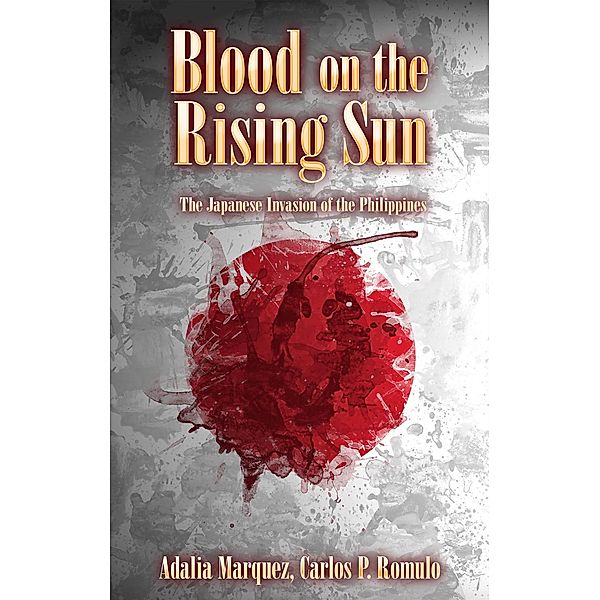 Blood on the Rising Sun, Adalia Marquez, Carlos P. Romulo