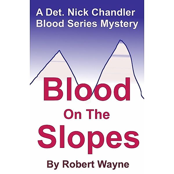 Blood on the Slopes, ROBERT WAYNE