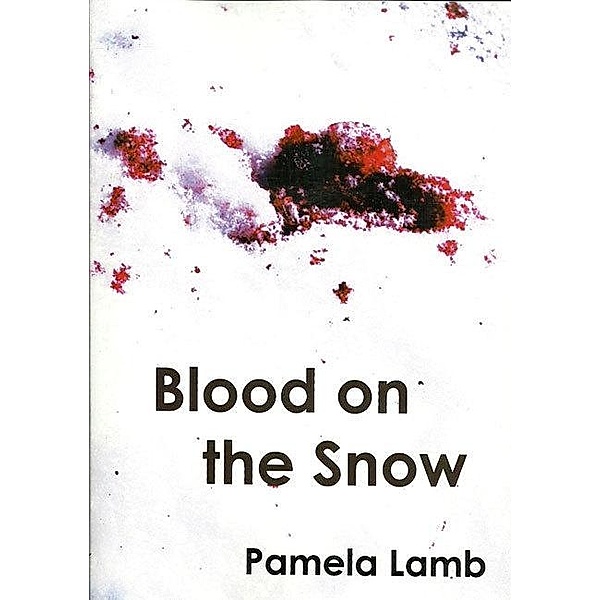 Blood on the Snow (A Zoe Carter mystery) / Pamela Lamb, Pamela Lamb