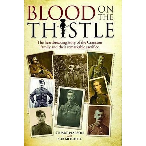 Blood on the Thistle - The heartbreaking story of the Cranston family and their remarkable sacrifice, Stuart Pearson & Robert G Mitchell