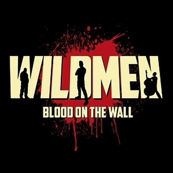 Blood On The Wall, Wildmen