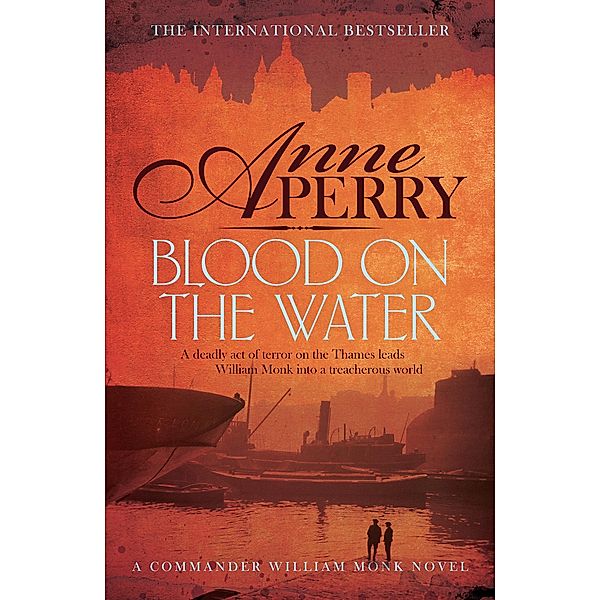 Blood on the Water (William Monk Mystery, Book 20) / William Monk Mystery Bd.20, Anne Perry